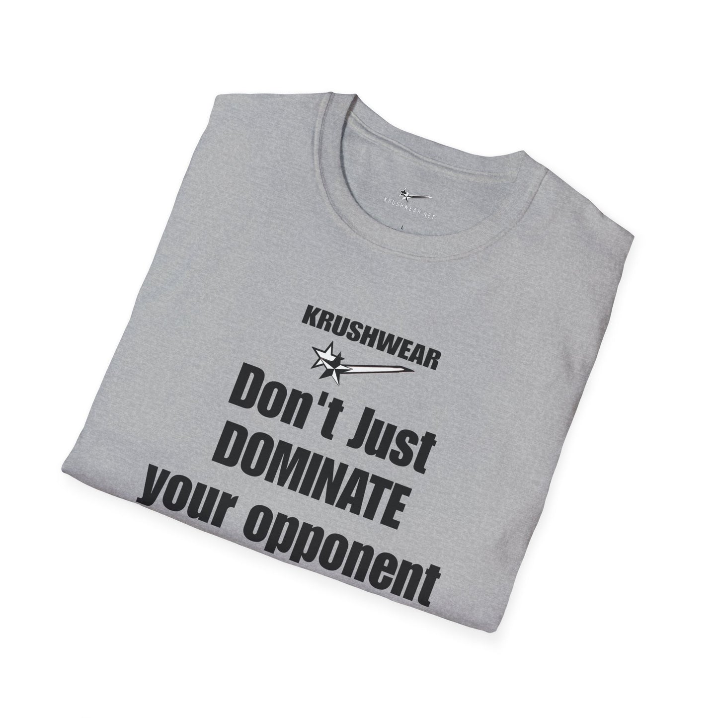 Krushwear 'Don't Just Dominate, KRUSH EM' T-Shirt