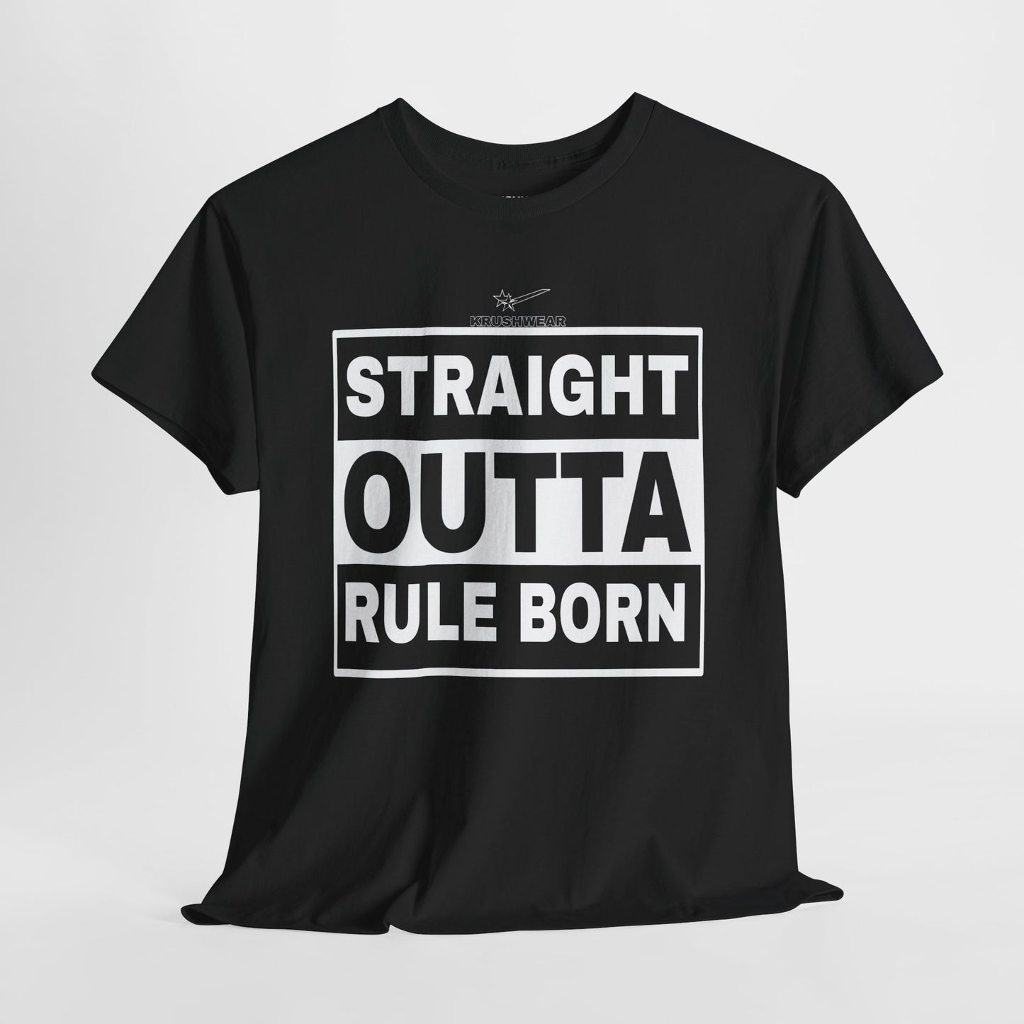 Krushwear Straight Outta Rule Born Tee