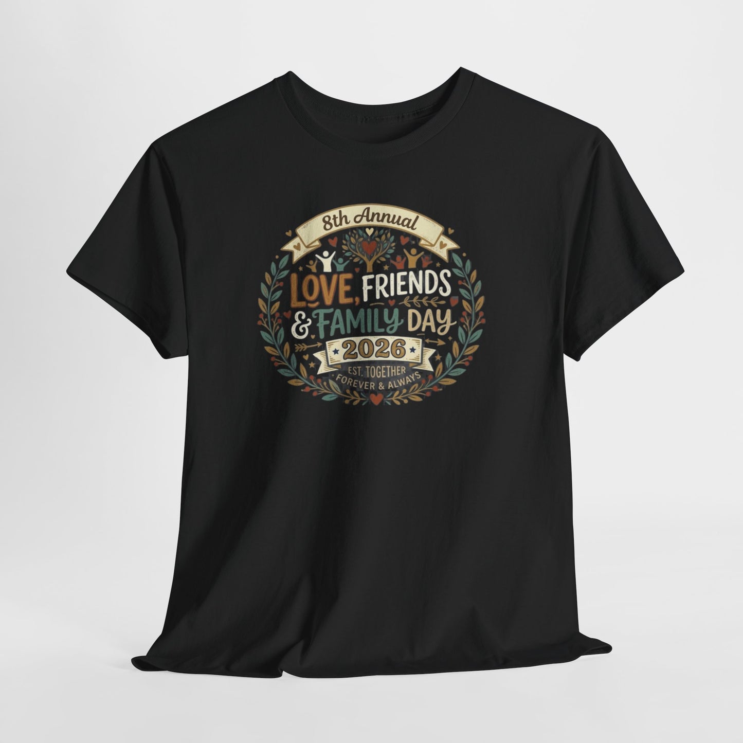 Love, Friends & Family Day T-Shirt — 2026 Celebration Tee