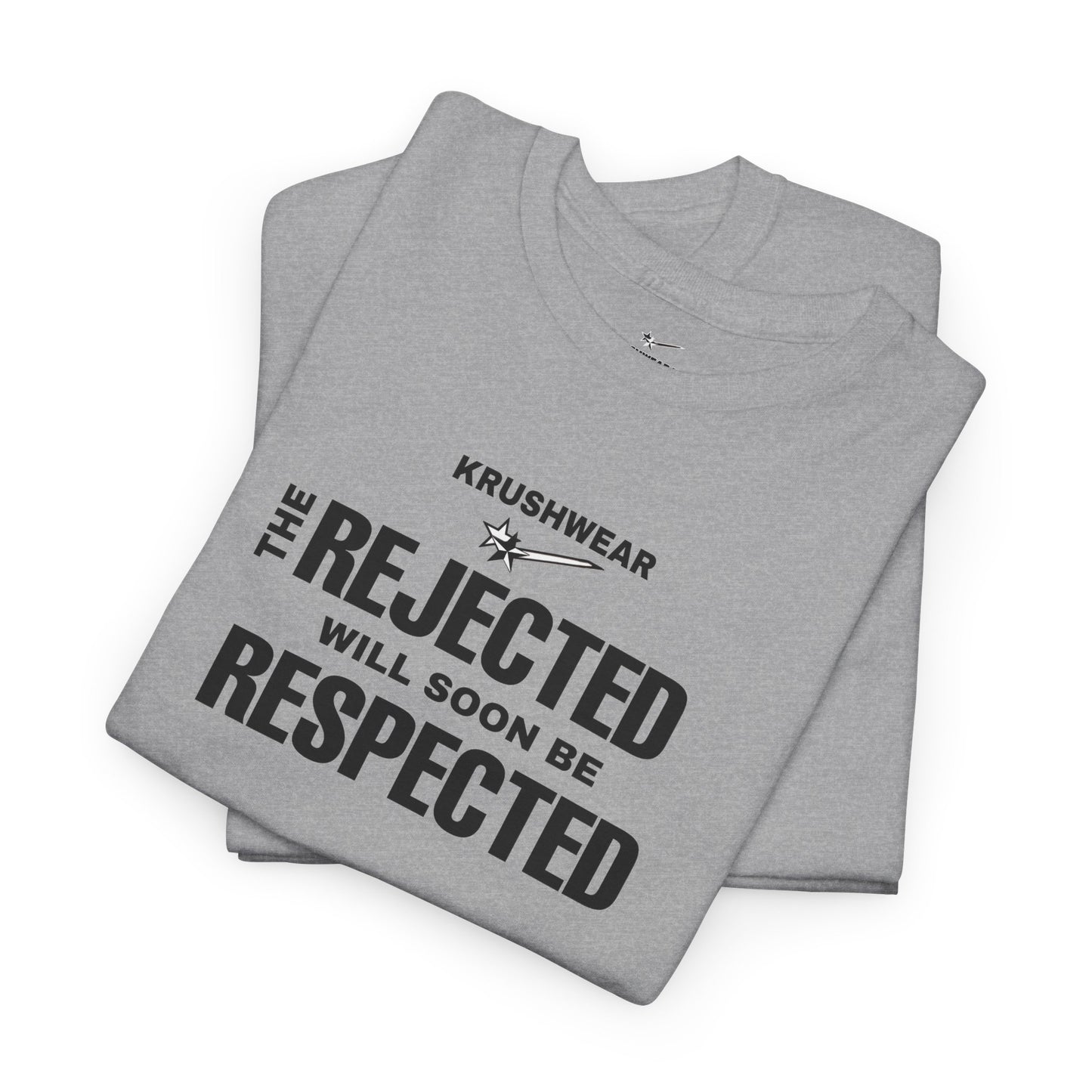 Krushwear The Rejected Will Soon Be Respected' T Shirt