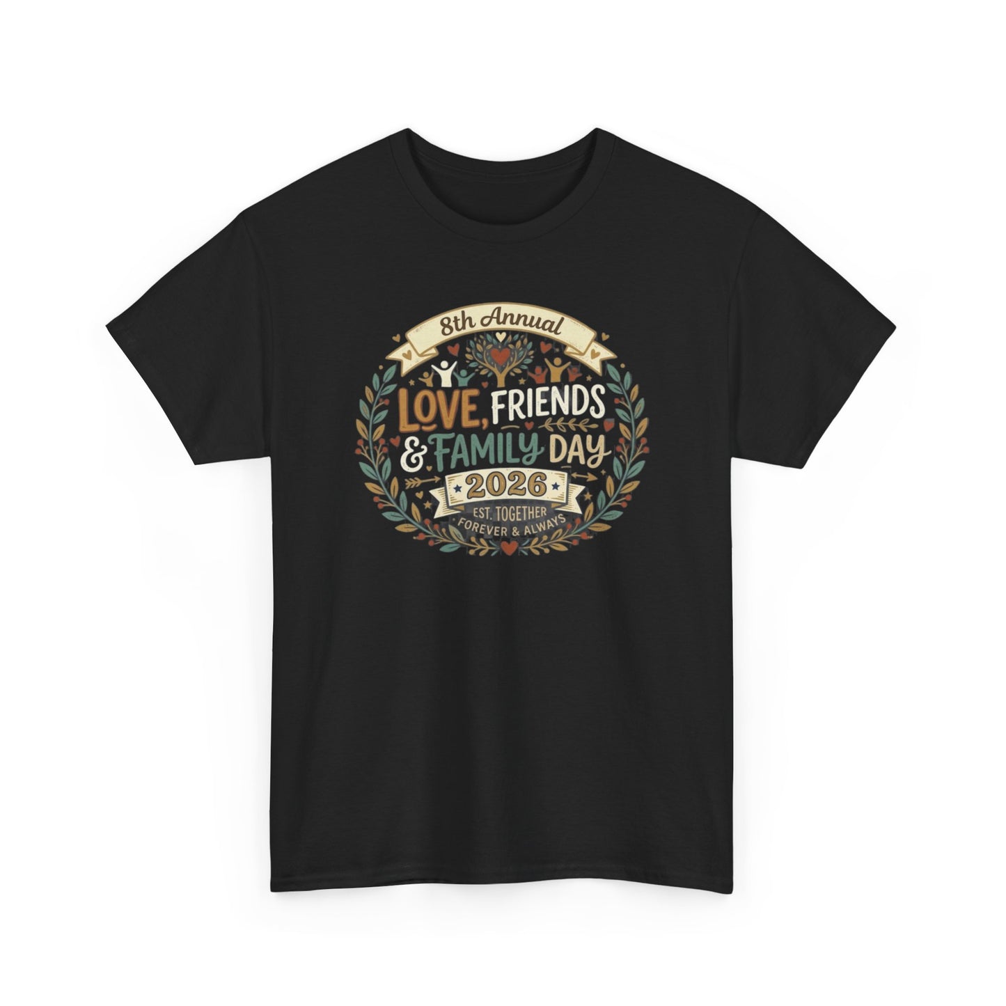 Love, Friends & Family Day T-Shirt — 2026 Celebration Tee
