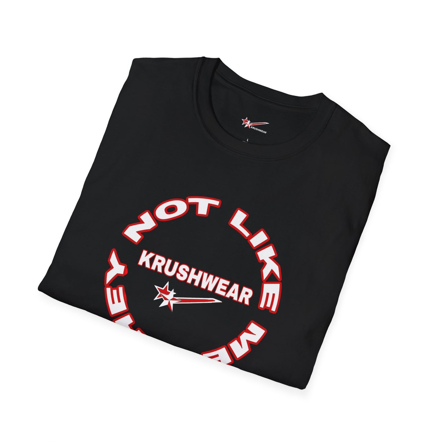 Krushwear Not Like Me Tee