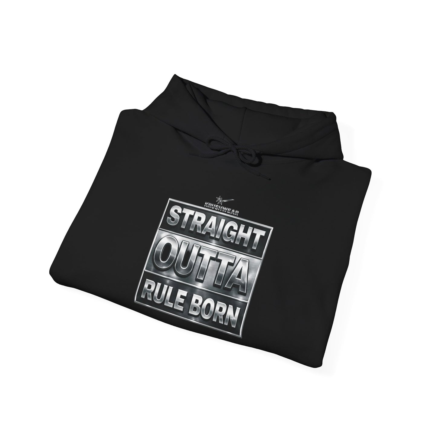 Straight Outta Rule Born Hoodie