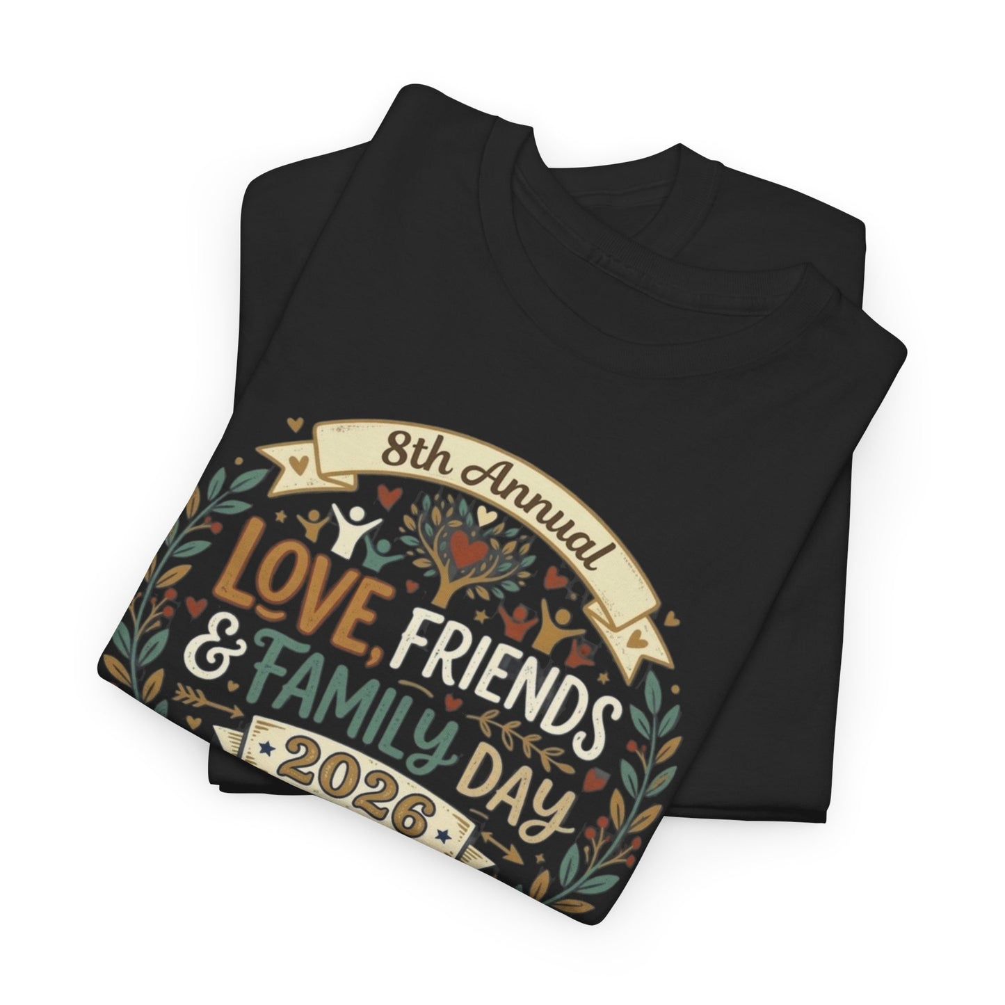 Love, Friends & Family Day T-Shirt — 2026 Celebration Tee