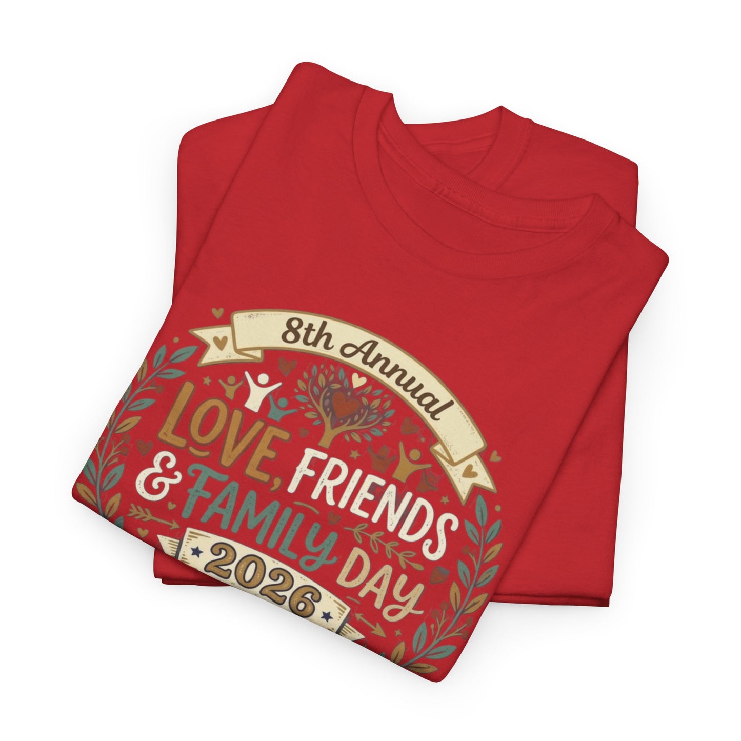 Love, Friends & Family Day T-Shirt — 2026 Celebration Tee