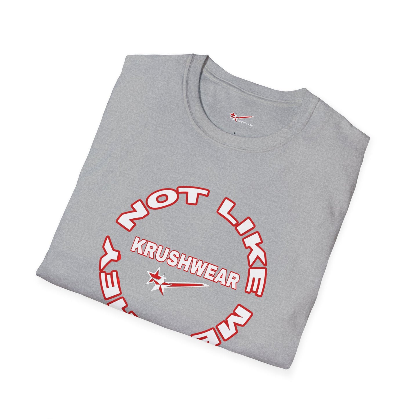 Krushwear Not Like Me Tee